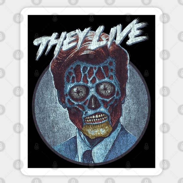 They Live - DISTRESSED Magnet by StayTruePonyboy